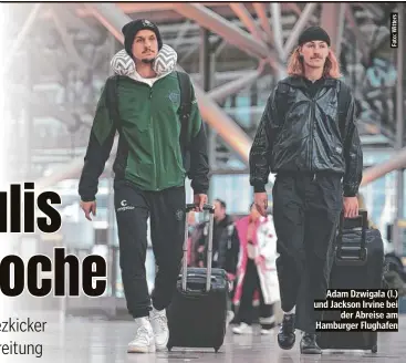  ?? ?? Adam Dzwigala (l.) und Jackson Irvine bei der Abreise am Hamburger Flughafen