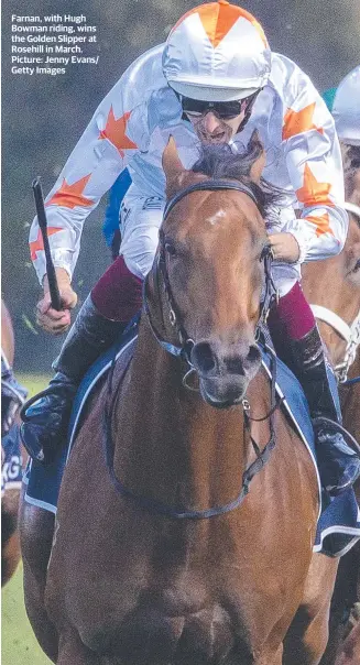  ??  ?? Farnan, with Hugh Bowman riding, wins the Golden Slipper at Rosehill in March. Picture: Jenny Evans/ Getty Images