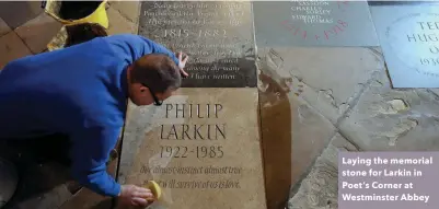  ??  ?? Laying the memorial stone for Larkin in Poet’s Corner at Westminste­r Abbey