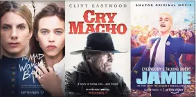  ?? Associated Press ?? Three films premiering Friday, “The Mad Women's Ball” on Amazon Prime, left; “Cry Macho” on HBO Max, center, and “Everybody's Talking About Jamie,” on Amazon Prime.