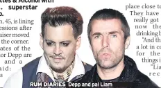  ??  ?? RUM DIARIES Depp and pal Liam