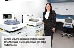  ?? ?? Sandra Mourra, gerente general de laboratori­o Microlab, el único en el país con doble certificac­ión