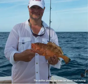  ??  ?? The author joined the crew for some reef fishing.