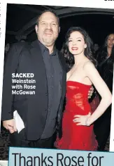  ??  ?? SACKED Weinstein with Rose McGowan