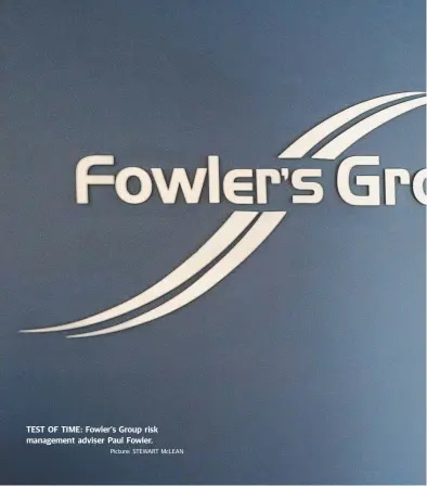  ??  ?? TEST OF TIME: Fowler's Group risk management adviser Paul Fowler.
Picture: STEWART McLEAN