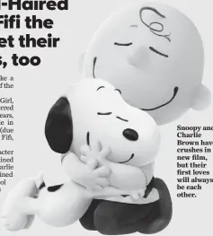  ??  ?? Snoopy and Charlie Brown have crushes in new film, but their first loves will always be each other.