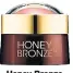  ??  ?? Honey Bronze Highlighti­ng Dome, thebodysho­p.com, was £9, now £5.40 robertdyas.co.uk, was £32.99, now £24.99 SAVE: £8