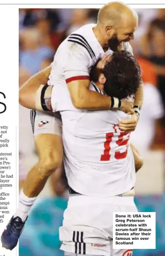  ??  ?? Done it: USA lock Greg Peterson celebrates with scrum-half Shaun Davies after their famous win over Scotland