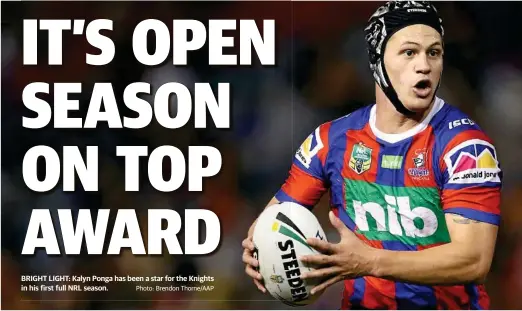  ?? Photo: Brendon Thorne/AAP ?? BRIGHT LIGHT: Kalyn Ponga has been a star for the Knights in his first full NRL season.