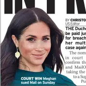  ?? ?? COURT WIN Meghan sued Mail on Sunday