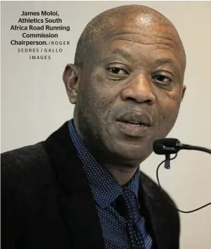  ?? / RO G E R SEDRES / GALLO IMAGES ?? James Moloi, Athletics South Africa Road Running Commission Chairperso­n.