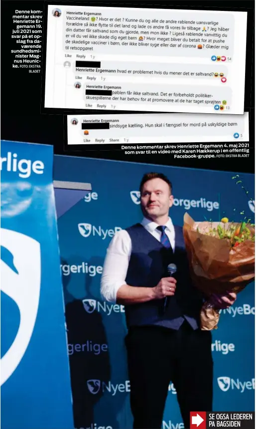  ?? FOTO: EKSTRA BLADET ?? Denne kommentar skrev Henriette Ergemann 19. juli 2021 som svar på et opslag fra daværende sundhedsmi­nister Magnus Heunicke.
SE OGSÅ LEDEREN PÅ BAGSIDEN