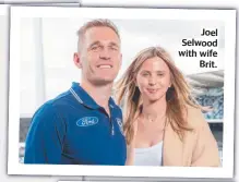  ?? ?? Joel Selwood with wife Brit.