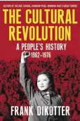  ??  ?? The Cultural Revolution: A People's History, 1962-1976 BY FRANK DIKÖTTER PAGES: 432 PRICE: ` 499 BLOOMSBURY PUBLISHING
