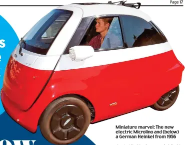  ??  ?? Miniature marvel: The new electric Microlino and (below) a German Heinkel from 1956