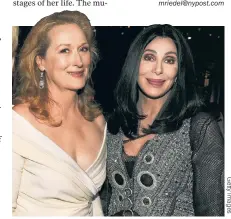  ??  ?? Cher (right) will play Meryl Streep’s character’s mom in flashbacks in the coming “Mamma Mia!” movie sequel.