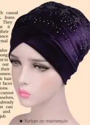  ??  ?? Turban on mannequin