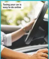  ??  ?? Taxing your car is easy to do online