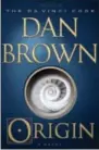  ?? DOUBLEDAY VIA AP ?? “Origin,” a novel by Dan Brown. The book, released Oct. 3, is already a charttoppe­r on Amazon.com..