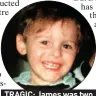  ?? ?? TRAGIC: James was two