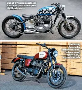  ??  ?? Unit 650 Triumph engine in a Harley-style hardtail goes like the clappers Hinckley Scrambler features external fuel pump and uprated 270˚ engine internals