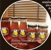  ??  ?? Bumble Honey is sourced from Pahang.