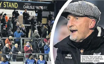  ??  ?? Grimsby Town are set to play in front of 1,000 fans at Colchester United.