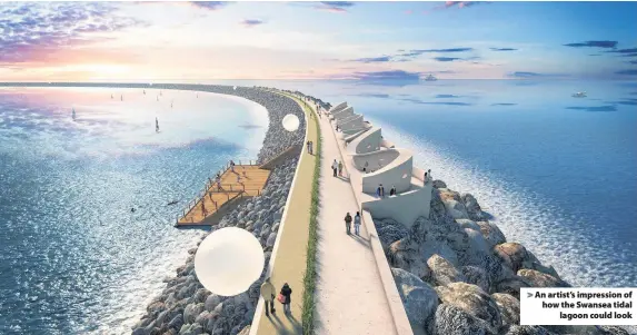  ??  ?? > An artist’s impression of how the Swansea tidal lagoon could look