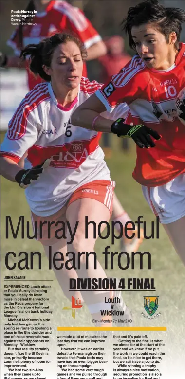  ??  ?? Paula Murray in action against Derry. Picture: Warren Matthews