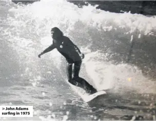  ??  ?? John Adams surfing in 1975