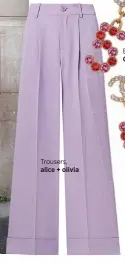  ??  ?? Trousers, alice + olivia
Earrings, Chanel