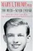  ??  ?? ● Too Much and Never Enough: How My Family Created the World’s Most Dangerous Man By Mary L. Trump 225 pages. Simon & Schuster