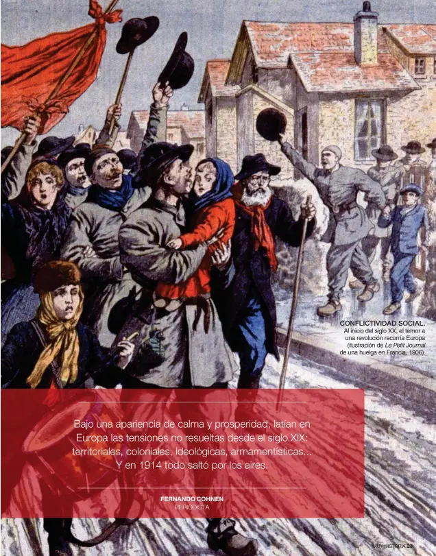  ??  ?? CONFLICTIV­IDAD SOCIAL. Al inicio del siglo XX, el temor a una revolución recorría Europa (ilustració­n de Le Petit Journal de una huelga en Francia, 1906).