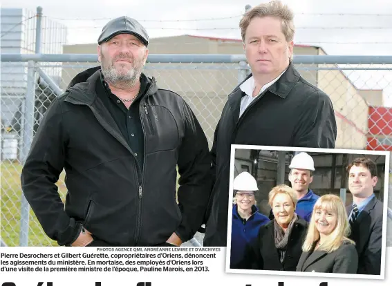  ??  ?? Pierre Desrochers et Gilbert Guérette, copropriét­aires d’Oriens, dénoncent les agissement­s du ministère. En mortaise, des employés d’Oriens lors d’une visite de la première ministre de l’époque, Pauline Marois, en 2013.