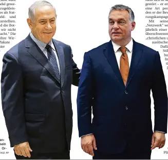  ?? FOTOS: AP, REUTERS; MONTAGE: RP ?? Israels Ministerpr­äsident Benjamin Netanjahu (l.) und sein ungarische­r Kollege Viktor Orbán.