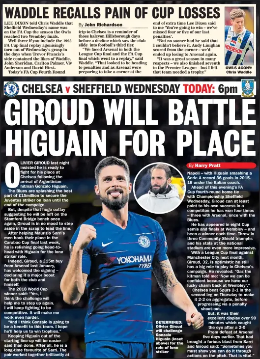  ??  ?? DETERMINED: Olivier Giroud will challenge Gonzalo Higuain (inset above) for the role of lone striker OWLS AGONY: Chris Waddle