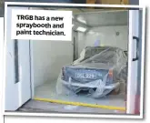  ??  ?? TRGB has a new spraybooth and paint technician.