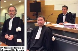  ?? (Photos C. Perrin) ?? Me Bourgeois tentera de faire requalifie­r la tentative de meurtre en violences volontaire­s avec arme. Ci-dessus, Me Petit, avocat de la victime, et l’avocat général Manteufel, qui doit requérir une peine aujourd’hui.