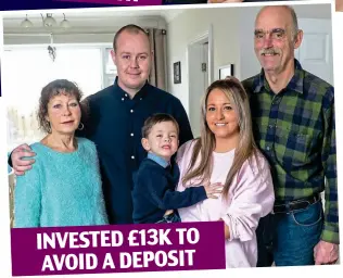  ??  ?? INVESTED £13K TO AVOID A DEPOSIT Leg up: Toni Thornton with grandparen­ts, partner Kane and son Ronny