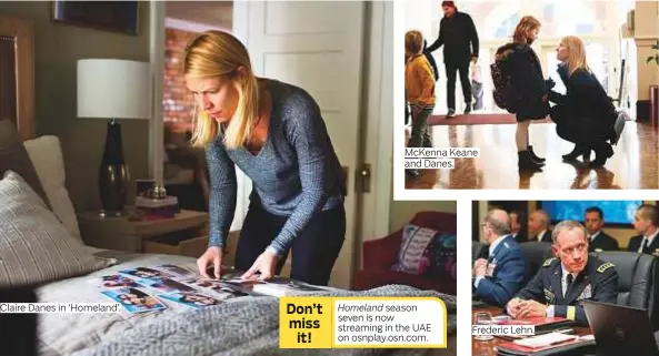  ?? Photos courtesy of Showtime ?? Claire Danes in ‘Homeland’. McKenna Keane and Danes. Frederic Lehn.