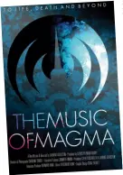  ??  ?? NEW TO LIFE, DEATH AND BEYOND: THE
MUSIC. DOCUMENTAR­Y LOOKING AT MAGMA’S