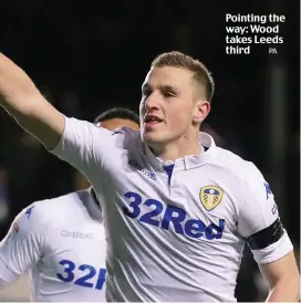  ?? PA ?? Pointing the way: Wood takes Leeds third