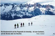  ?? Fotos: Schwer ?? Die Rundumsich­t auf der Paganella ist einmalig – ob zum Gardasee, auf die Brenta oder ins Etschtal.