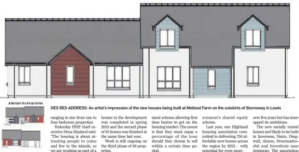  ??  ?? DES RES ADDRESS: An artist’s impression of the new houses being built at Melbost Farm on the outskirts of Stornoway in Lewis