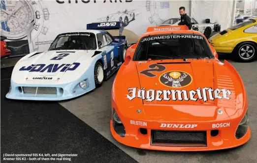  ??  ?? J David-sponsored 935 K4, left, and Jägermeist­er Kremer 935 K3 – both of them the real thing John Fitzpatric­k began his racing career in the British Saloon Car Championsh­ip, winning it in 1966. He was European GT Champion in 1972 and 1974, and became a team owner in 1981.