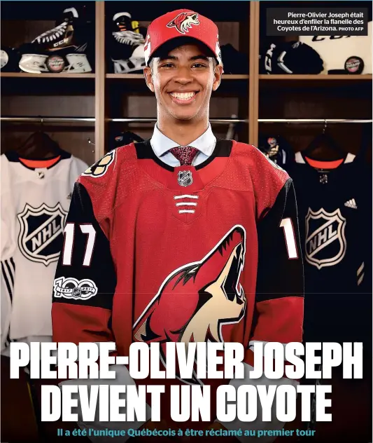  ?? PHOTO AFP ?? Pierre-Olivier Joseph était heureux d’enfiler la flanelle des Coyotes de l’Arizona.