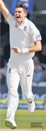  ?? AP ?? James Anderson picked a careerbest 7/42 at Lord’s.