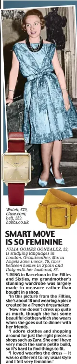  ??  ?? Watch, £79, cluse.com; belt, £59, hobbs.co.uk