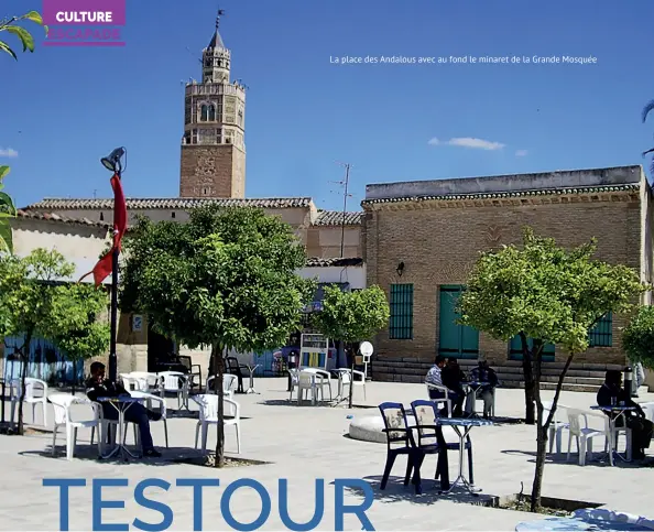  ??  ?? La place des Andalous avec au fond le minaret de la Grande Mosquée