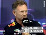  ?? ?? Horner had described allegation­s as defamatory